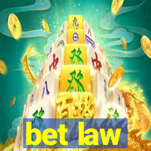 bet law